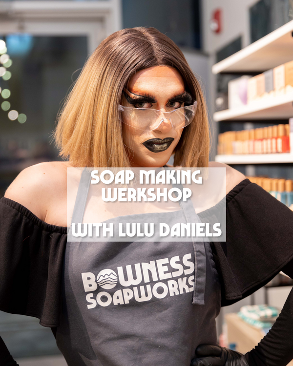 March 6| 10am| Lulu Daniels | Soap Making WERKshop